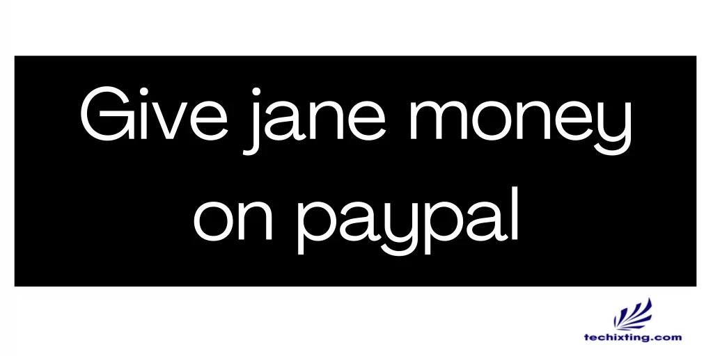 Give jane money on PayPal