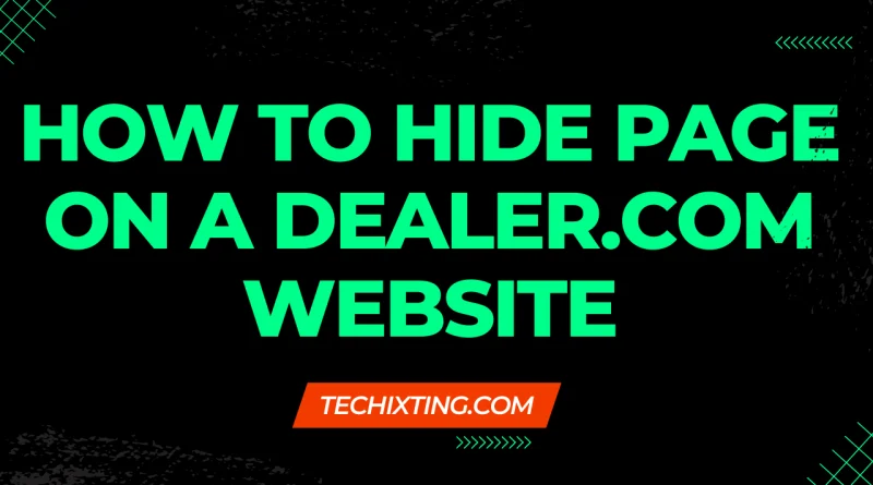How to Hide page on a Dealer.com Website